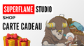 Carte-cadeau SUPERFLAME STUDIO SHOP